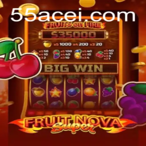 Unveiling the World of FruitNovaSuper: A Revolutionary Gaming Experience with 55ACE