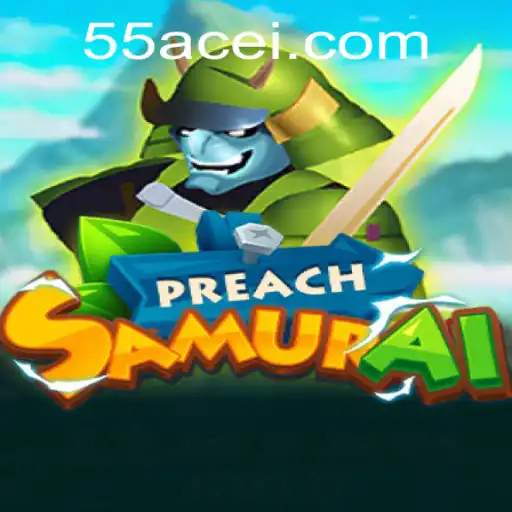 Unveiling PreachSamurai: A New Era of Interactive Gaming with 55ACE